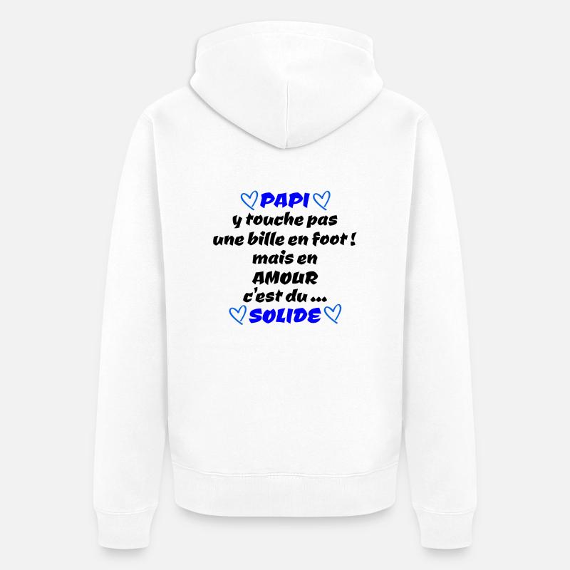 papi , c'est du solide !! - Veste à capuche bio Premium Unisexe - blanc