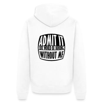 boring life without me - Unisex Premium Organic Zip Hoodie - white - Back - Thijin (182cm)