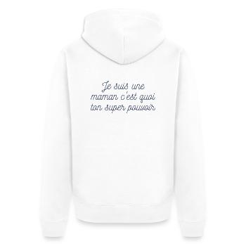 Je suis une maman c'est quoi ton super pouvoir - Veste à capuche bio Premium Unisexe - blanc - Dos - Thijin (182cm)