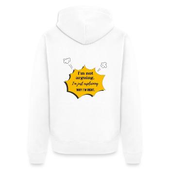 Funny I’m Not Arguing Sarcastic Quote Design - Unisex Premium Organic Zip Hoodie - white - Back - Thijin (182cm)