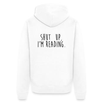Shut up, i'm reading - Veste à capuche bio Premium Unisexe - blanc - Dos - Thijin (182cm)