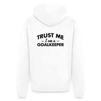 trust me i am a goalkeeper - Unisex Premium Organic Zip Hoodie - white - Back - Thijin (182cm)