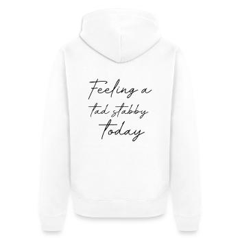 Feeling a tad stabby today - Unisex Premium Organic Zip Hoodie - white - Back - Thijin (182cm)