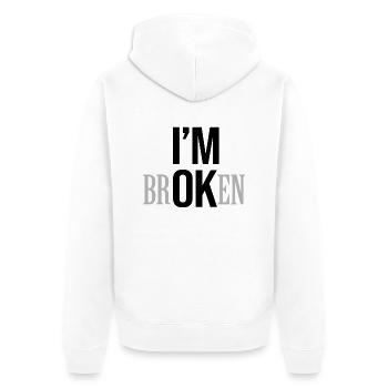 I am broken ı am ok funny tshirt - Unisex Premium Organic Zip Hoodie - white - Back - Thijin (182cm)