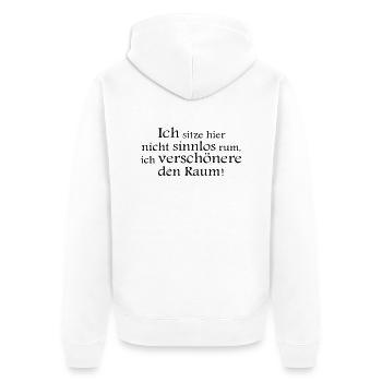 Ich sitze hier nicht sinnlos rum... - Unisex Premium Bio Zip Hoodie - Weiß - Hinten - Thijin (182cm)