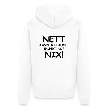 Nett kann ich auch, bringt nur nix! - Unisex Premium Bio Zip Hoodie - Weiß - Hinten - Thijin (182cm)