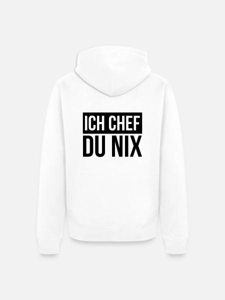 Ich Chef du Nix - Unisex Premium Bio Zip Hoodie - Weiß