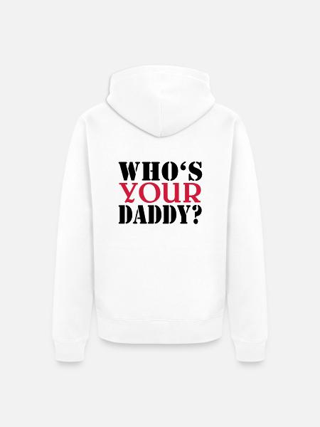 Who's your daddy - Unisex Premium Bio Zip Hoodie - Weiß