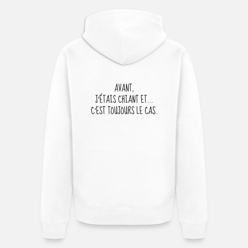 Chiant - Citation - Humour - Comique - Fun - Veste à capuche bio Premium Unisexe - blanc