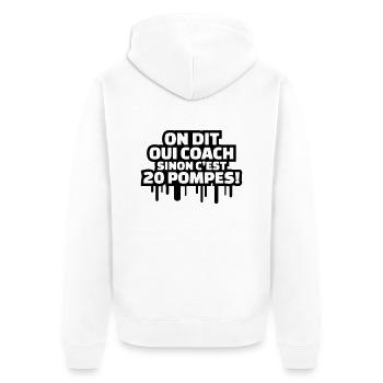On dit oui COACH sinon c'est 20 pompes! - Veste à capuche bio Premium Unisexe - blanc - Dos - Thijin (182cm)