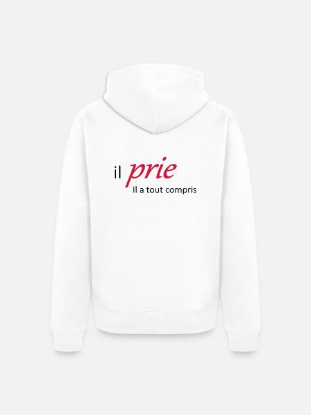 Il prie il à tout compris - Veste à capuche bio Premium Unisexe - blanc