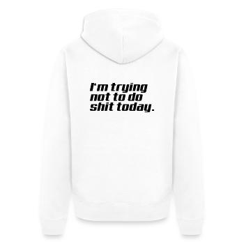 I‘m trying not to do shit today - Unisex Premium Bio Zip Hoodie - Weiß - Hinten - Thijin (182cm)