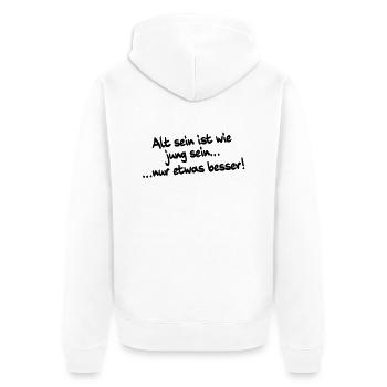 Alt ist wie jung - nur etwas besser - Unisex Premium Bio Zip Hoodie - Weiß - Hinten - Thijin (182cm)