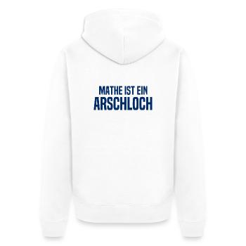 Mathe ist ein Arschloch - Mathematik - Schule - Unisex Premium Bio Zip Hoodie - Weiß - Hinten - Thijin (182cm)