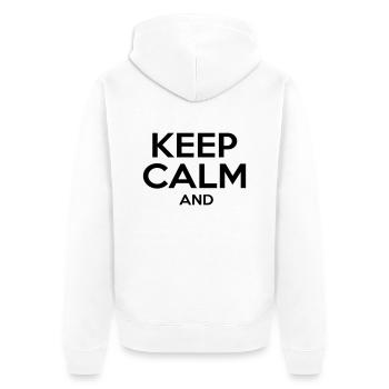 KEEP CALM AND - Veste à capuche bio Premium Unisexe - blanc - Dos - Thijin (182cm)