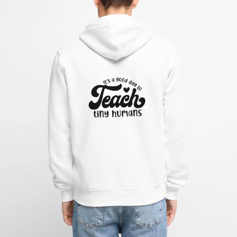 It's a Good Day to Teach Tiny Humans Unisex Premium Organic Zip Hoodie