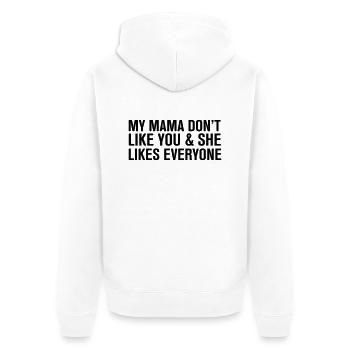My mama Don't like you - Unisex Premium Organic Zip Hoodie - white - Back - Thijin (182cm)