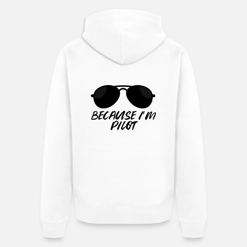 Pilot: Because i´m Pilot. - Unisex Premium Bio Zip Hoodie - Weiß