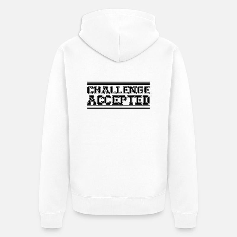 Défi accepté Design - Veste à capuche bio Premium Unisexe - blanc