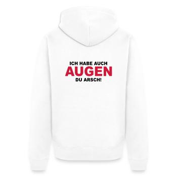Ich habe auch Augen du Arsch! - Unisex Premium Bio Zip Hoodie - Weiß - Hinten - Thijin (182cm)