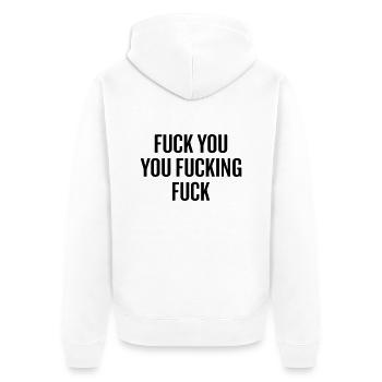 Shameless Fuck You You Fucking Fuck - Unisex Premium Organic Zip Hoodie - white - Back - Thijin (182cm)
