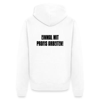 Bau Spruch: Einmal mit Profis arbeiten ... - Unisex Premium Bio Zip Hoodie - Weiß - Hinten - Thijin (182cm)