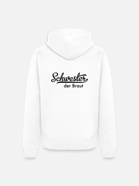 Schwester der Braut - Unisex Premium Bio Zip Hoodie - Weiß