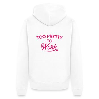Too Pretty To Work - Veste à capuche bio Premium Unisexe - blanc - Dos - Thijin (182cm)