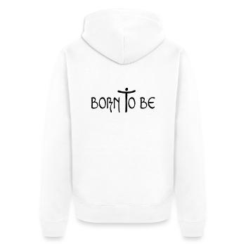 né à / Born To Be - Veste à capuche bio Premium Unisexe - blanc - Dos - Thijin (182cm)