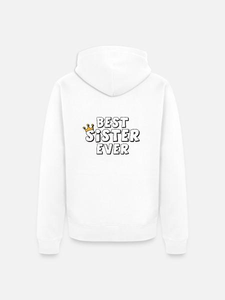 Best Sister Ever - Unisex Premium Organic Zip Hoodie - white