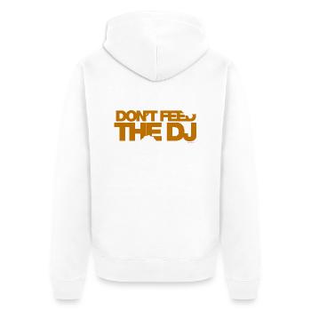 Don't Feed The DJ - Unisex Premium Organic Zip Hoodie - white - Back - Thijin (182cm)