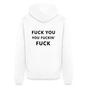 Fuck you, you fuckin' fuck - Veste à capuche bio Premium Unisexe - blanc - Dos - Thijin (182cm)