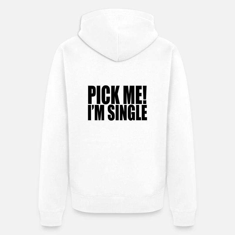 pick me i'm single - Veste à capuche bio Premium Unisexe - blanc