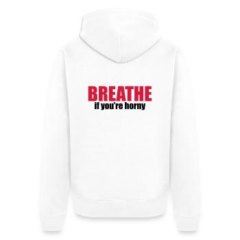 Breathe if you're horny - Unisex Premium Organic Zip Hoodie - white - Back - Thijin (182cm)
