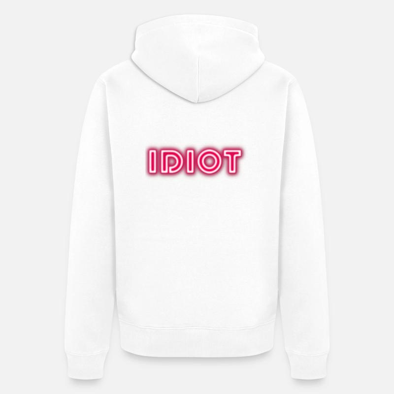 Idiot Geschenkidee - Unisex Premium Bio Zip Hoodie - Weiß