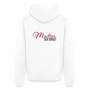 mutter der braut - Unisex Premium Bio Zip Hoodie - Weiß - Hinten - Thijin (182cm)