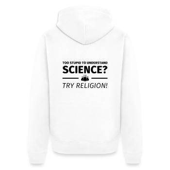 too stupid to understand science - Unisex Premium Bio Zip Hoodie - Weiß - Hinten - Thijin (182cm)
