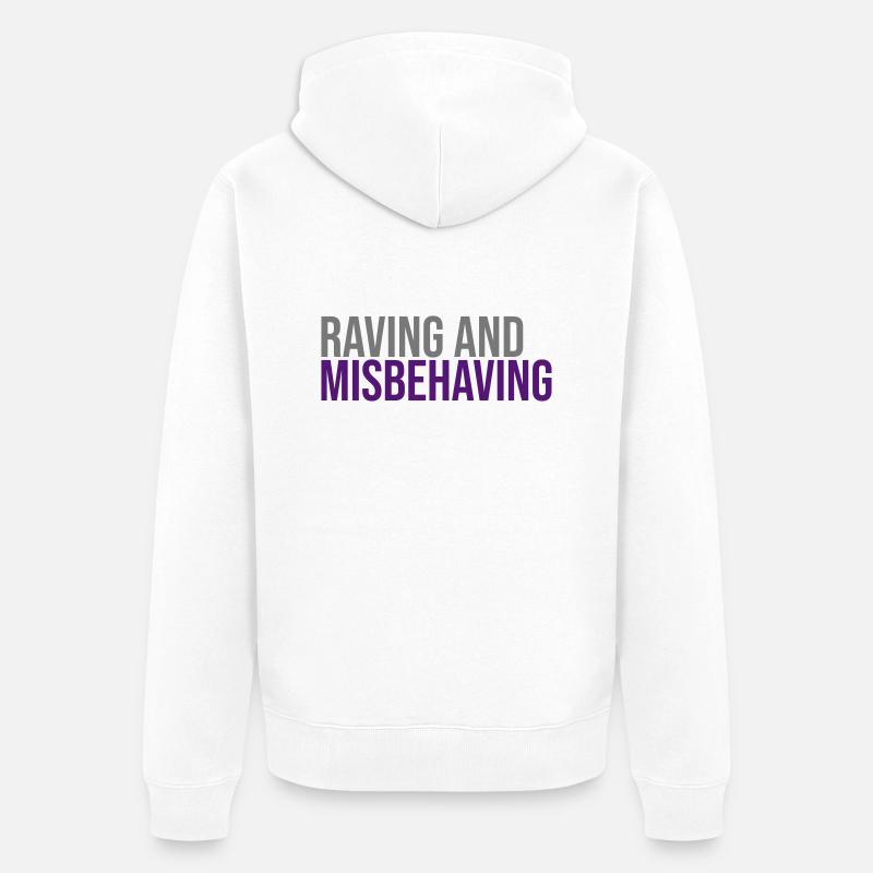 Raving & Misbehaving - Veste à capuche bio Premium Unisexe - blanc