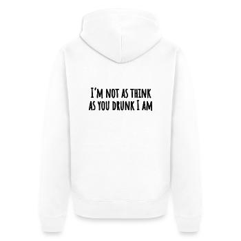Je ne suis pas aussi pense que toi ivre que je suis - Veste à capuche bio Premium Unisexe - blanc - Dos - Thijin (182cm)