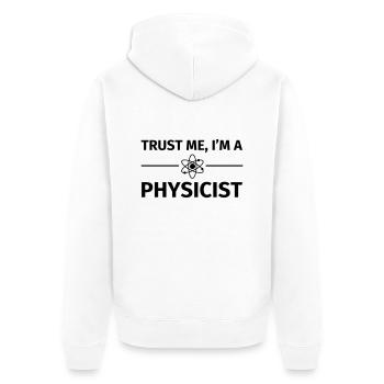 Trust me I'm an Physicist - Unisex Premium Organic Zip Hoodie - white - Back - Thijin (182cm)