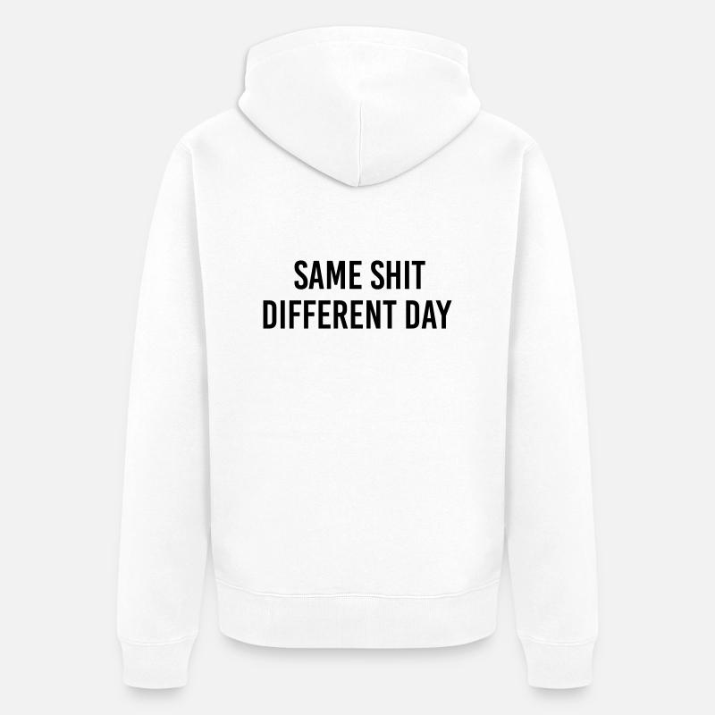 Same Shit different day - Veste à capuche bio Premium Unisexe - blanc