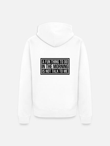 not talk to me - Unisex Premium Organic Zip Hoodie - white