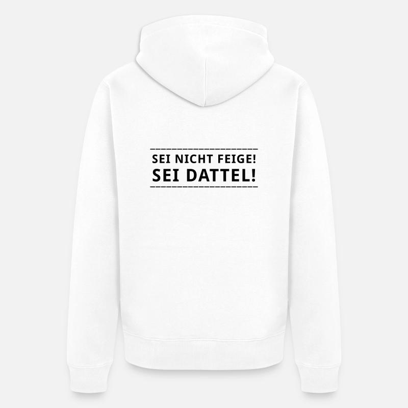 Sei nicht feige! ... - Unisex Premium Bio Zip Hoodie - Weiß