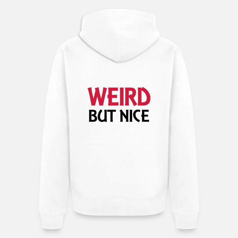 Weird but nice - Unisex Premium Bio Zip Hoodie - Weiß