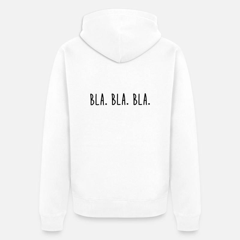 Bla. Bla. Bla. - Veste à capuche bio Premium Unisexe - blanc