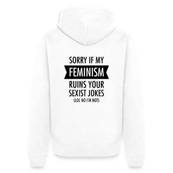 Sorry If My Feminism Ruins Your Sexist Jokes... - Veste à capuche bio Premium Unisexe - blanc - Dos - Thijin (182cm)