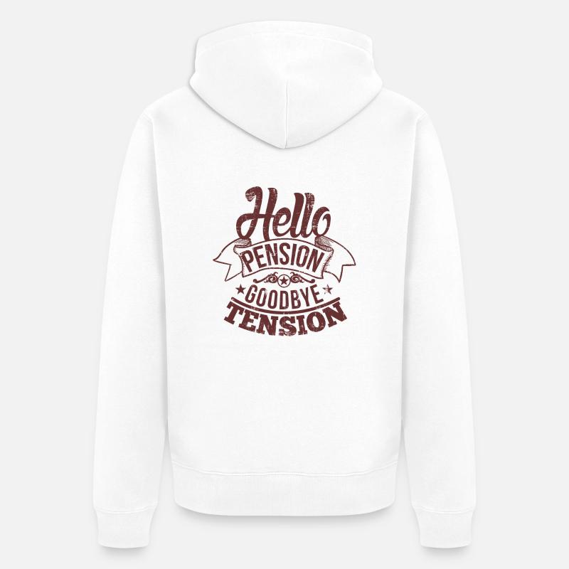 Hello Pension goodbye tension - Veste à capuche bio Premium Unisexe - blanc