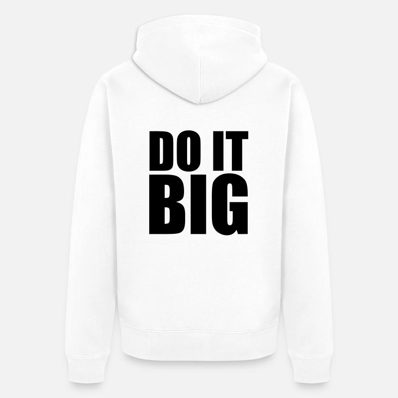 Do It Big - Veste à capuche bio Premium Unisexe - blanc