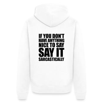 Sarcastic - Unisex Premium Organic Zip Hoodie - white - Back - Thijin (182cm)