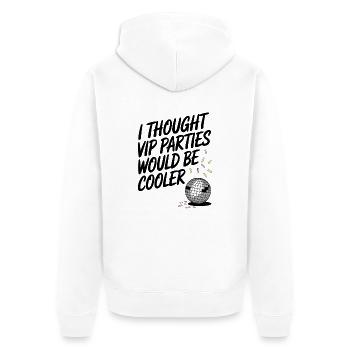 I Thought VIP Parties Would Be Cooler Ironie VIP - Unisex Premium Bio Zip Hoodie - Weiß - Hinten - Thijin (182cm)